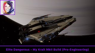 My Krait Mk II Build PreEngineering  Elite Dangerous [upl. by Willman]