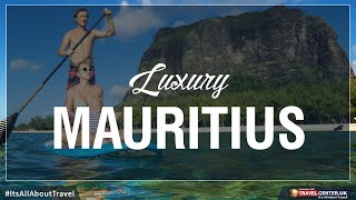 Nothing Like Luxury Mauritius Holidays  Travel Center UK [upl. by Atival614]