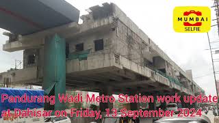 mumbaimetro line9 workupdate pandurangwadi redline dahisarchecknaka mumbai [upl. by Mell]