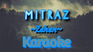 Mitraz  Zehen Karaoke with lyrics MITRAZ [upl. by Nylac]