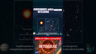 Curiosidades sobre la estrella Betelgeuse Parte 7 estrella nasa spacex betelgeuse estrellas pl [upl. by Airetahs]