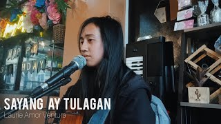 Sayang ay Tulagan Acoustic Cover Live by Laurie Amor [upl. by Zeculon]