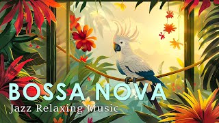 Bossa Nova Relax  Perfect Bossa Nova Jazz to Relief Your Stress  June Jazz Playlist [upl. by Naux]