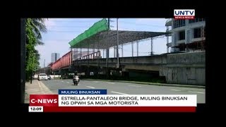 EstrellaPantaleon Bridge muling binuksan ng DPWH sa mga motorista [upl. by Voltz]