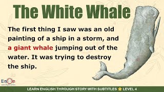 Learn English through story level 4 ⭐ Subtitle ⭐ The White Whale [upl. by Atilemrac]