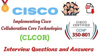 Part4 Cisco CLCOR 350801  Cisco Collaboration Core Technologies  Interview Questions amp Answers [upl. by Gram]