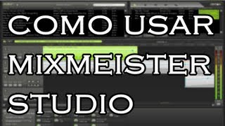 TUTORIAL Como usar MixMeister Studio [upl. by Ovid]