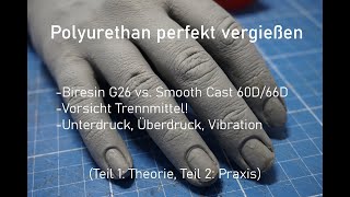 Polyurethan Abguss  Biresin G26 v Smooth Cast 60 66D Vibration oder Druckkammer Teil 12 [upl. by Lindahl926]