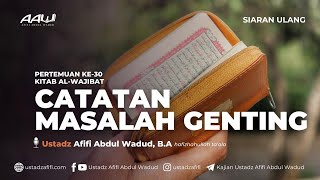 30 CATATAN MASALAH GENTING  Ustadz Afifi Abdul Wadud BA حفظه الله [upl. by Jeffers]