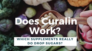 Does Curalin work Which supplements really do drop sugars [upl. by Hackett62]