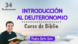 34 INTRODUCCIÓN AL DEUTERONOMIO  Curso de Biblia Católico [upl. by Laetitia]