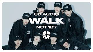 NCT 127 엔시티 127  Walk 삐그덕 8D AUDIO 🎧USE HEADPHONES🎧 [upl. by Shela]