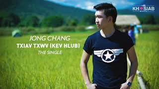 Txiav Txwv Kev Hlub  Jong Chang Official Full Song [upl. by Efar]