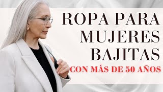 ¿Cómo Vestir si Eres Una Mujer Bajita de 50 AÑOS o MÁS [upl. by Sasnett]