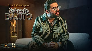 Luis R Conriquez  Volando Bajito Video Oficial [upl. by Tristis]