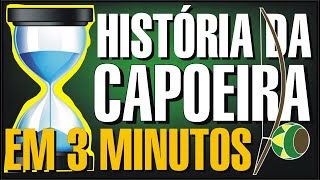 História da Capoeira em 3min  History of Capoeira in 3min  Resumo da história da capoeira [upl. by Alleynad869]