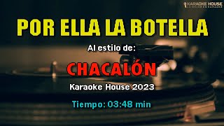 Karaoke  Chacalon  Por Ella La Botella [upl. by Gravante240]