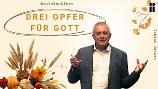 Erntedankfest  drei Opfer für Gott  Johann Janzen [upl. by Rooney]