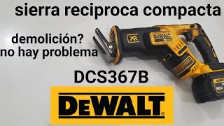 sierra reciproca compacta 20v DCS367B XR de DeWalt compact reciprocating saw casi perfecta 😊 [upl. by Accissej]