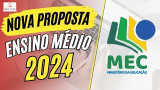 📖TUDO SOBRE A PROPOSTA do MEC para reformular o Ensino Médio 2024 👨🏼‍🏫 [upl. by Isaac196]