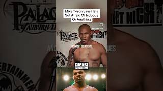 MIKE TYSON SAYS HE NOT AFRAID OF ANYBODY😩😩😩 [upl. by Nosredneh]