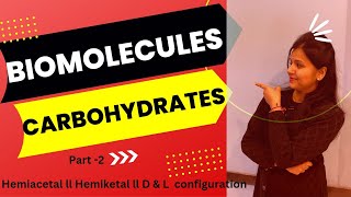 Carbohydrates Part 2 ll Hemiacetal ll Hemiketal ll D amp L Configuration of carbohydrates csirnet [upl. by Rdnaskela]