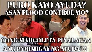 LAGOT NA CONG MARCOLETA PINALAGAN ANG PAMIMIGAY NG AYUDA AT HINANAP ANG FLOOD CONTROL NI BBM [upl. by Esnahc]