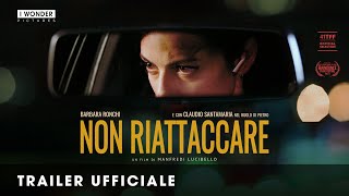 NON RIATTACCARE  Trailer ufficiale HD [upl. by Ardeen]