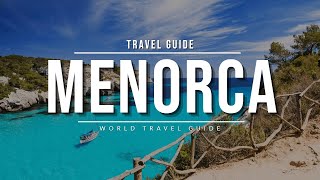 MENORCA Travel Guide 2024  The Most Beautiful Island in Spain [upl. by Arliene552]