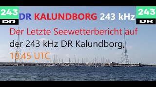 DR KalundborgDMI Der letzte Seewetterbericht auf der 243 kHz [upl. by Pennebaker]