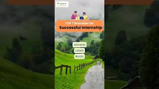 Top 7 Websites for successful Internship [upl. by Arykahs]