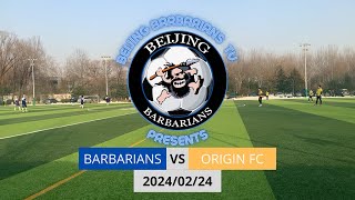 Beijing Barbarians FC vs Origin FC 24022024 [upl. by Walther]