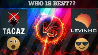 LEVINHO vs TACAZ  Who is the best [upl. by Neelhtac922]