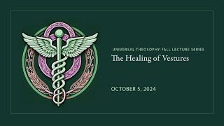 Theosophical Therapeutics Healing the Vestures [upl. by Pence]