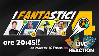 I FANTASTICI 4  LIVE REACTION VeneziaLecce e Analisi FANTACALCIO 13 Giornata [upl. by Oker708]