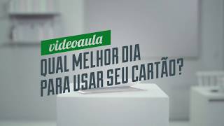 Videoaula  Qual é o melhor dia para usar o cartão [upl. by Ellehciram]