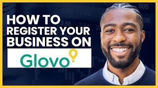 How to Register Your Business on Glovo in 2024 [upl. by Dorin397]