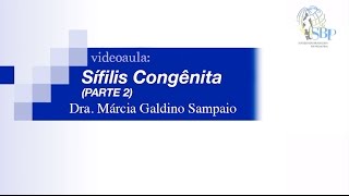 Sífilis Congênita com Dra Márcia Galdino Sampaio parte 2 [upl. by Esinart837]