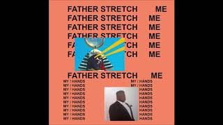 Father Stretch My Hands  ULTIMATE EXTENDED EDITION  Kanye West [upl. by Alexander29]