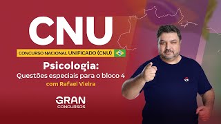 Concurso Nacional Unificado CNU  Psicologia Questões especiais para o bloco 4 com Rafael Vieira [upl. by Annohsak]