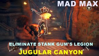 MAD MAX ELIMINATE STANK GUMS LEGION JUGULAR CANYON [upl. by Ennazzus]