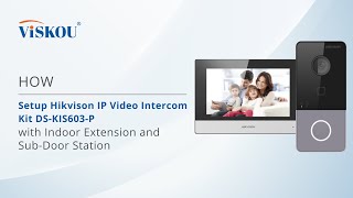 HOW TO  Setup Hikvison IP Video Intercom Kit DSKIS603P with Indoor Extension and Sub Door Station [upl. by Shawnee469]