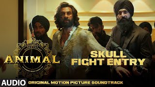 ANIMAL BGM SKULL FIGHT ENTRY  Harshavardhan R  Ranbir K Sandeep V Bhushan K [upl. by Freddie]