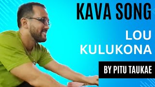 Kava Song Lou Kulukona by Pitu Taukae Tonga [upl. by Anrak902]