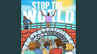 STOP THE WORLD [upl. by Ynaffi326]