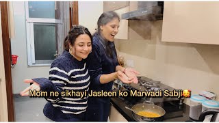 Mummy ne sikhayi Jasleen ko Marwadi sabji😍 [upl. by Eldoree]