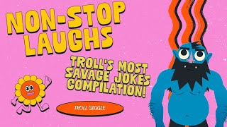 NonStop Laughs Trolls Most Savage Jokes Compilation [upl. by Assenaj]