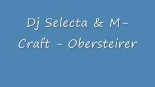 Dj Selecta amp MCraft  Obersteirer [upl. by Odnuges]