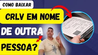 Como fazer para baixar o CRLV de veículos em nome de outra pessoa  atualizado 20222023 [upl. by O'Toole275]