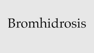 How to Pronounce Bromhidrosis [upl. by Bremen]